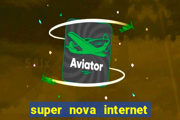 super nova internet 2 via boleto